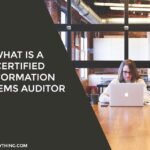 What Is A Certified Information Systems Auditor