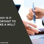 Why Is It Important To Make A Will