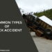 4 Common Types of Truck Accident
