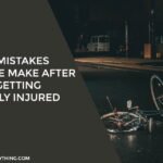 6 Mistakes People Make After Getting Badly Injured