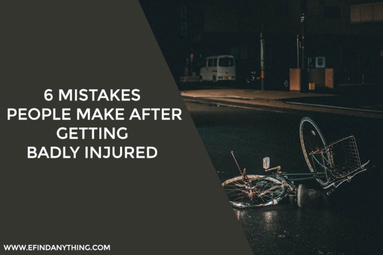 6 Mistakes People Make After Getting Badly Injured