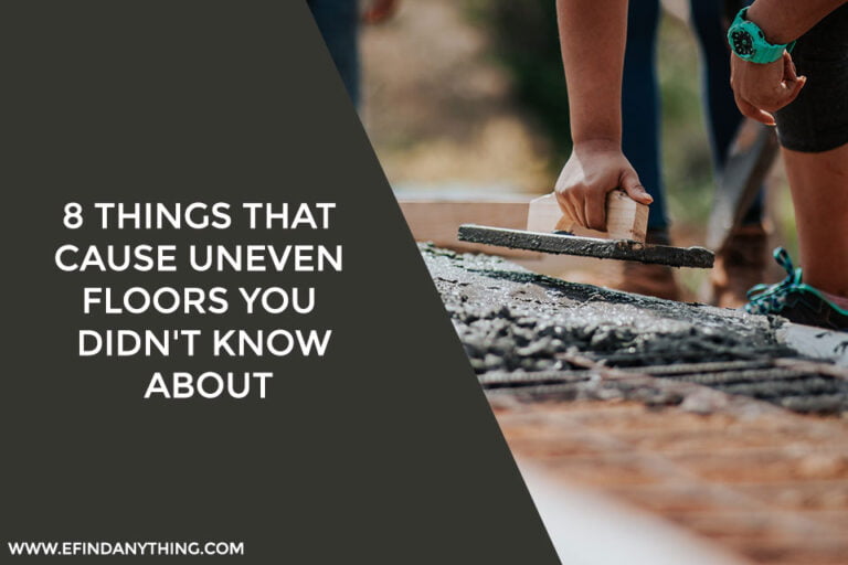 8 Things That Cause Uneven Floors You Didn't Know About