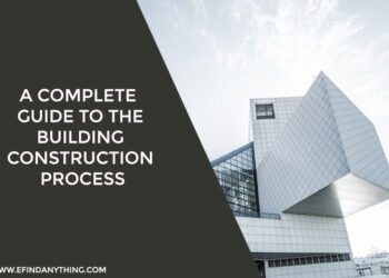 A Complete Guide To The Building Construction Process