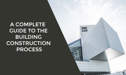 A Complete Guide To The Building Construction Process