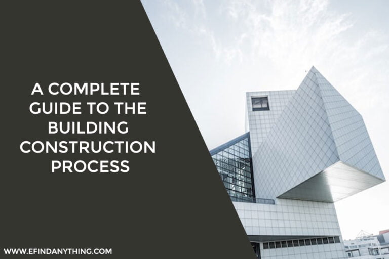 A Complete Guide To The Building Construction Process