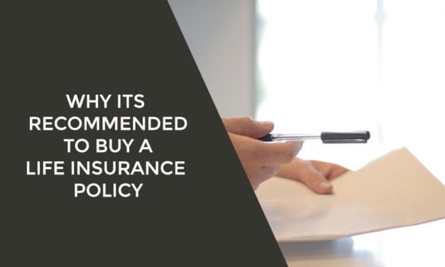 Why its Recommended to Buy a Life Insurance Policy