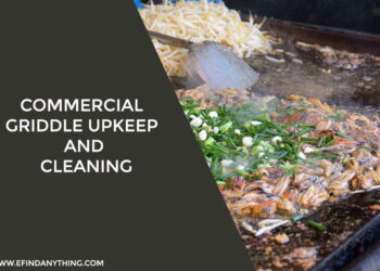Commercial griddle upkeep and cleaning