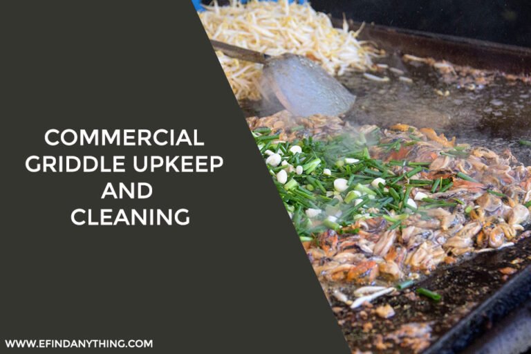 Commercial griddle upkeep and cleaning