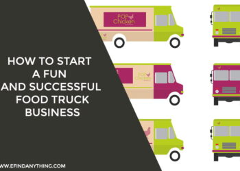 How To Start A Fun And Successful Food Truck Business
