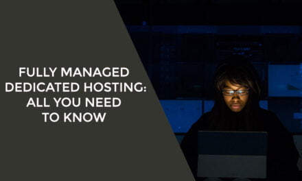 Fully Managed Dedicated Hosting: All You Need to Know