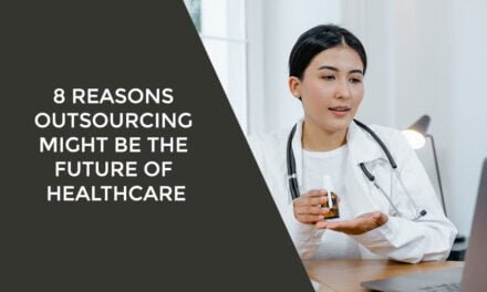 8 Reasons Outsourcing Might Be The Future Of Healthcare