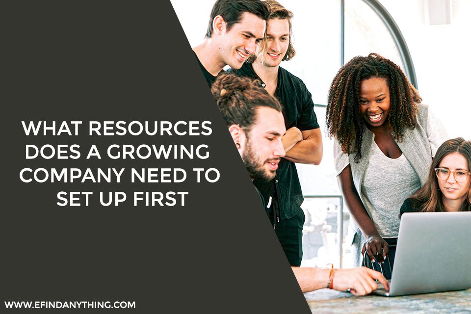 What Resources Does A Growing Company Need To Set Up First