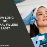 How Long Do Dermal Fillers Last