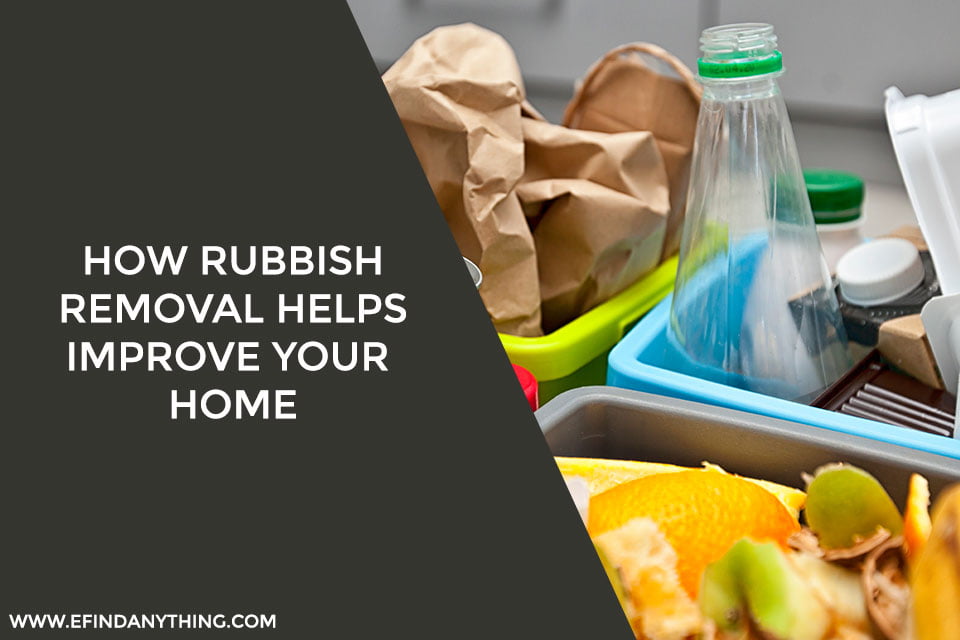 How Rubbish Removal Helps Improve Your Home
