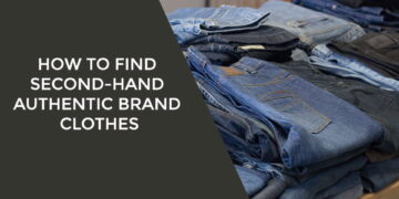 How To Find Second-Hand Authentic Brand Clothes