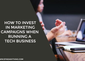 How to Invest in Marketing Campaigns When Running a Tech Business