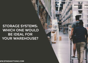 Storage Systems: Which One Would Be Ideal for Your Warehouse?