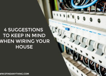 4 Suggestions to Keep in Mind When Wiring Your House