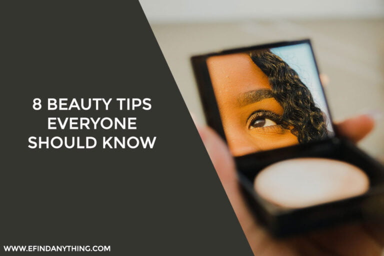 8 Beauty Tips Everyone Should Know