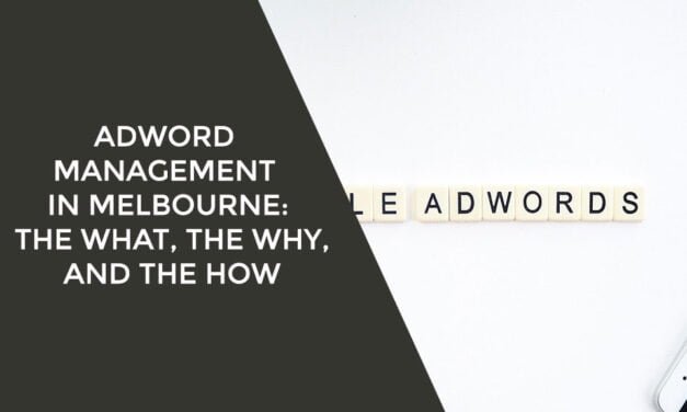 Adword Management in Melbourne: The What, the Why, and the How