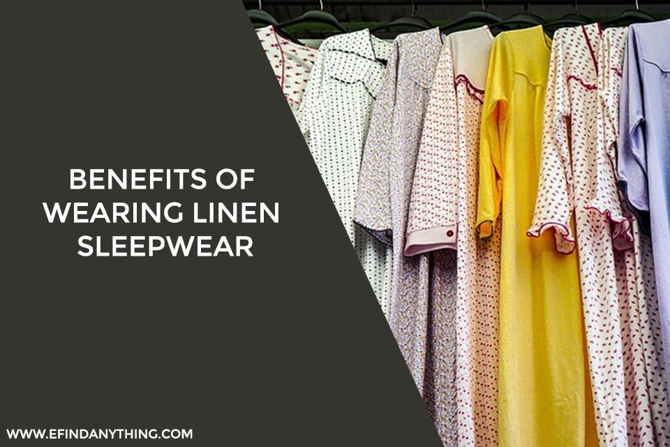 Benefits of wearing linen sleepwear