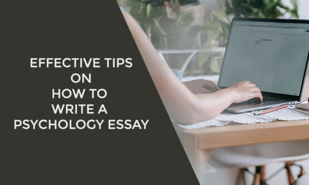 Effective Tips on How to Write a Psychology Essay