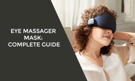 Eye massager mask: Complete guide