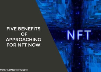 Five Benefits Of Approaching For NFT Now