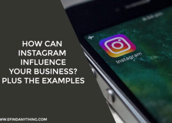 How Can Instagram Influence Your Business