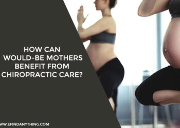 How can would-be Mothers Benefit from Chiropractic Care?