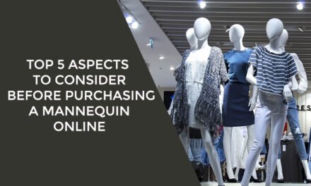 Top 5 Aspects to Consider Before Purchasing a Mannequin Online