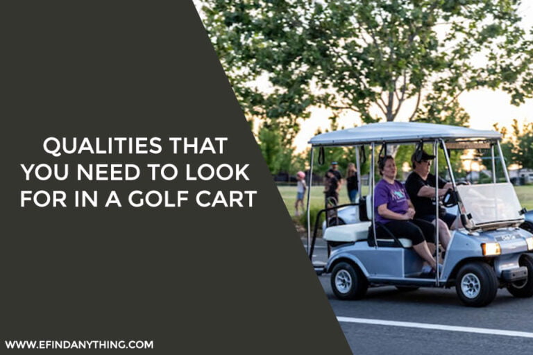 Qualities That You Need to Look For in a Golf Cart