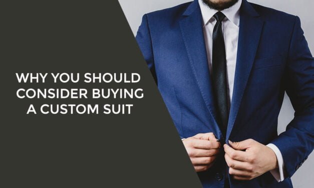 Why You Should Consider Buying A Custom Suit