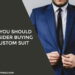 Why You Should Consider Buying A Custom Suit