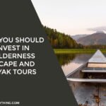 Why You Should Invest In Wilderness Escape and Kayak Tours