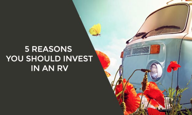 5 Reasons You Should Invest in an RV