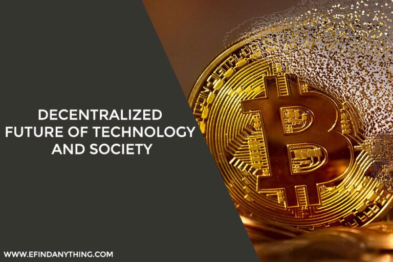 Decentralized Future of Technology and Society