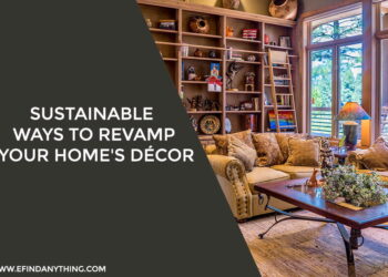 Sustainable Ways To Revamp Your Home's Décor