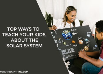 Top Ways To Teach Your Kids About The Solar System