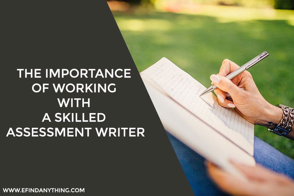 The Importance of Working with a Skilled Assessment Writer