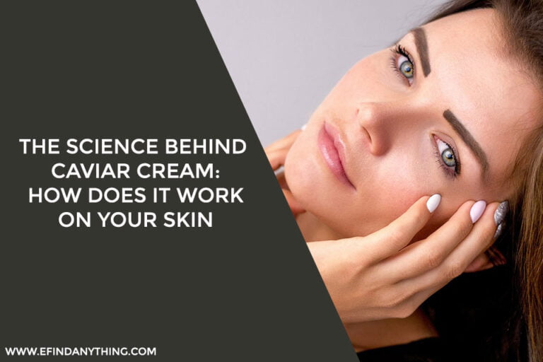 The Science behind Caviar Cream: How Does it Work on Your Skin