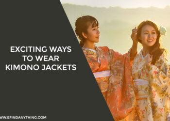 Exciting Ways to Wear Kimono Jackets