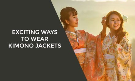 Exciting Ways to Wear Kimono Jackets