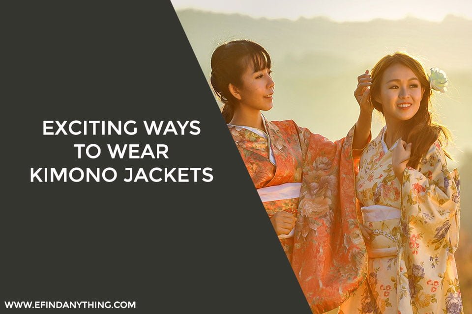 Exciting Ways to Wear Kimono Jackets