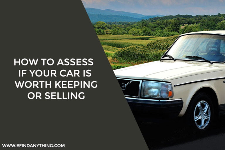 How to Assess If Your Car Is Worth Keeping or Selling