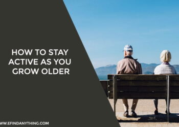 How to stay active as you grow older