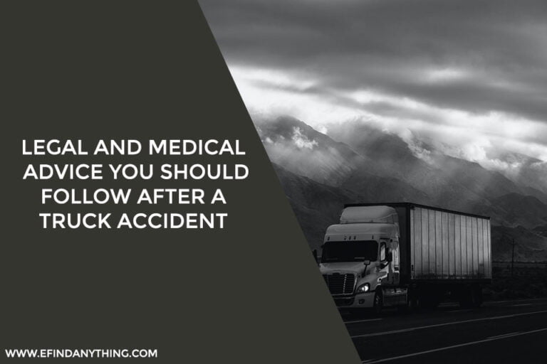 Legal And Medical Advice You Should Follow After A Truck Accident