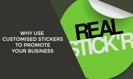Why Use Customised Stickers To Promote Your Business