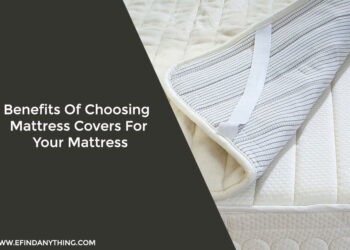 Benefits Of Choosing Mattress Covers