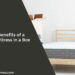 Benefits of a Mattress in a Box